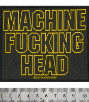 Нашивка ткана MACHINE HEAD - MACHINE FUCKING HEAD (ofp-361)
