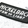 Нашивка ткана NICKELBACK - FAN OR LIAR (ofp-424)