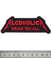 Нашивка Alcoholica "Drink'em All"