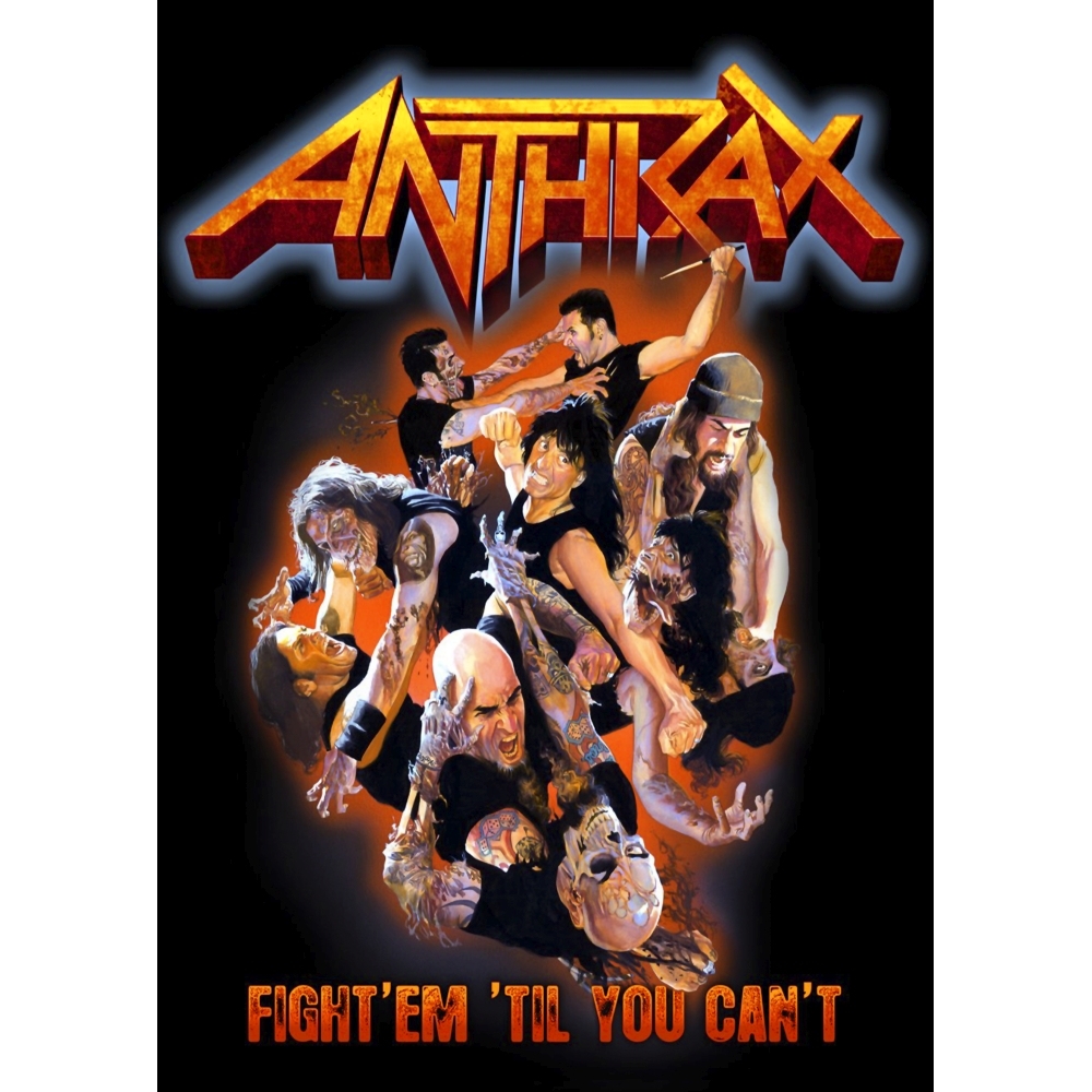 Плакат Anthrax "Fight'Em 'Til You Can't"