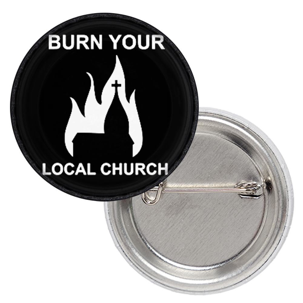 Значок Burn your local church Значок Burn your local church